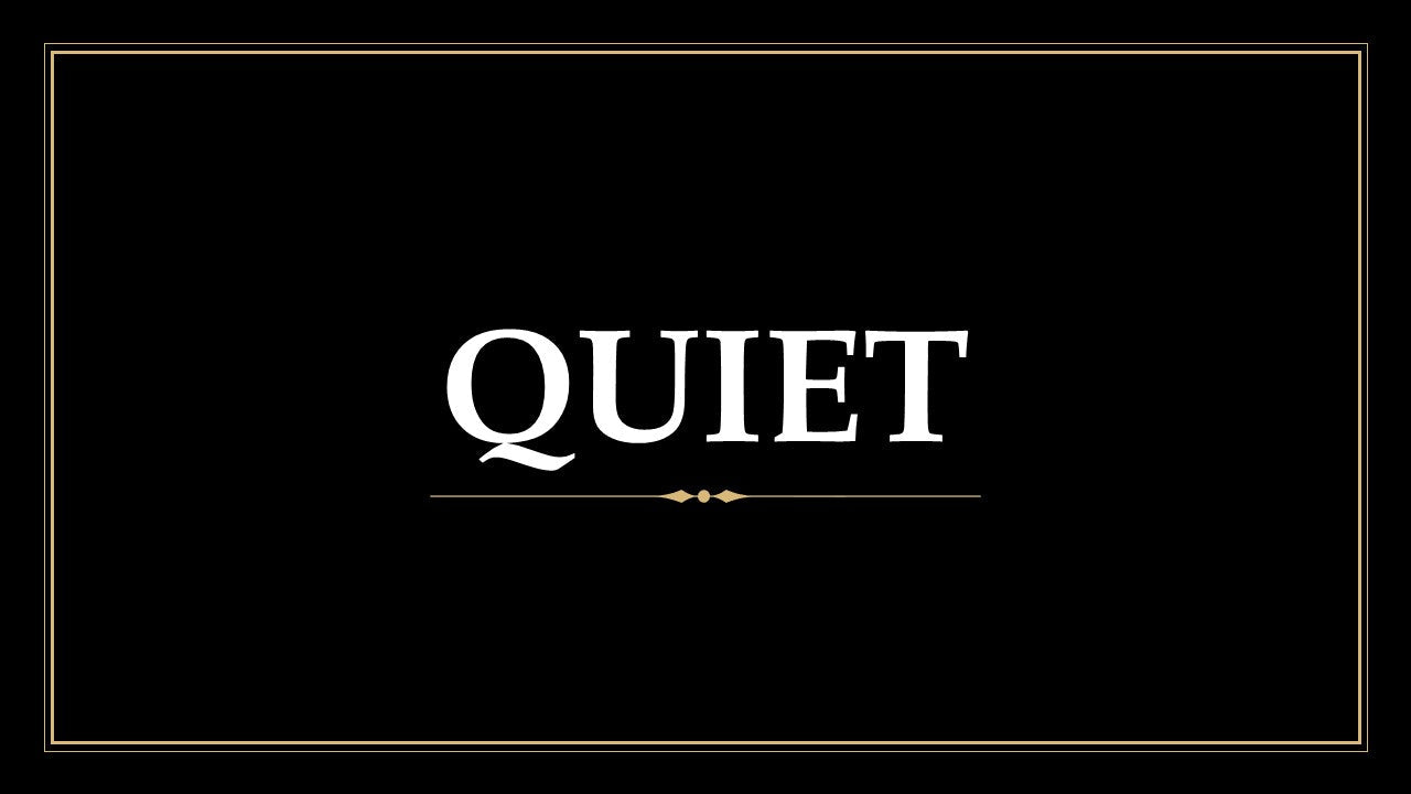 Quiet